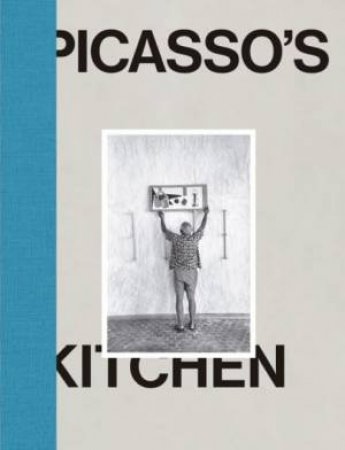 Picasso's Kitchen by Pablo Picasso