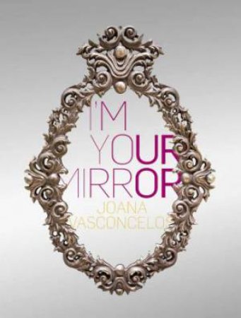 Joana Vasconcelos: I'm Your Mirror by Joana Vasconcelos