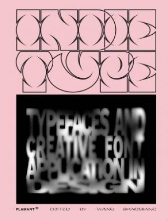 Indie Type: Typefaces And Creative Font Application In Design by Wang Shaoqiang