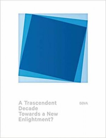 A Transcendent Decade: Towards A New Enlightenment by Various