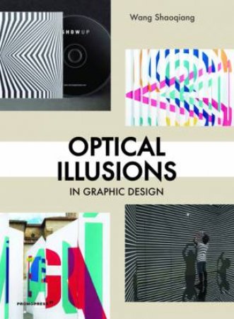 Optical Illusions In Graphic Design by Wang Shaoqiang