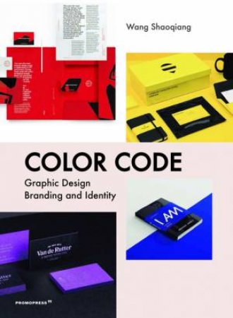 Color Code: Graphic Design, Branding And Identity by Wang Shaoqiang