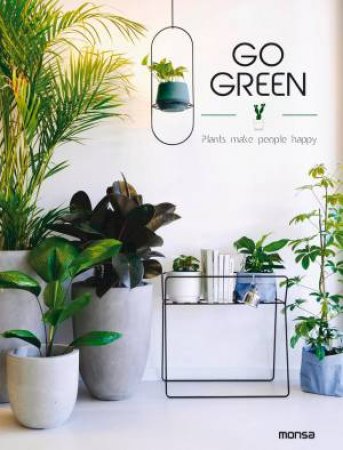 Go Green: Plants Make People Happy by Eva Minguet