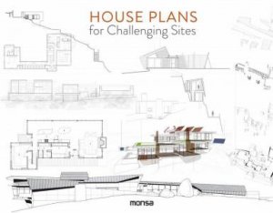 House Plans for Challenging Sites by MONSA PUBLICATIONS