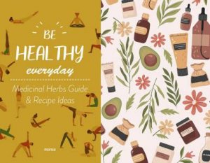 Be Healthy Everyday: With Plants Guide & Recipe Ideas by Eva Minguet