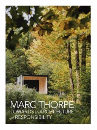 Towards An Architecture Of Responsibility by Marc Thorpe