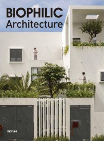 Biophilic Architecture by MONSA PUBLICATIONS