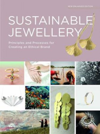 Sustainable Jewellery, Updated Edition: Principles And Processes For Creating An Ethical Brand by Jose Luis Fettolini