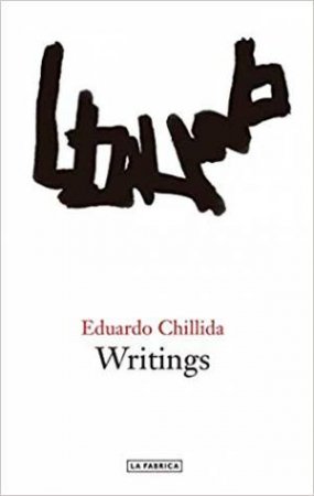 Eduardo Chillida: Writings by Eduardo Chillida