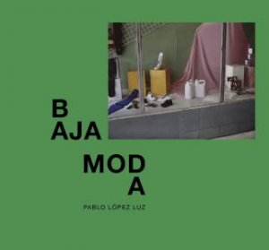 Baja Moda by Pablo Lopez Luz