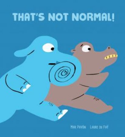 That's Not Normal by Mar Pavn & Laure Du Fy