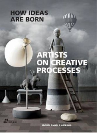 Artists on Creative Processes by MIGUEL ANGEL ARTEAGA