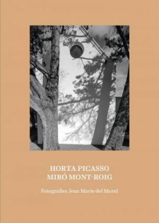 Horta Picasso Miro Mont-Roig by JEAN MARIE DEL MORAL