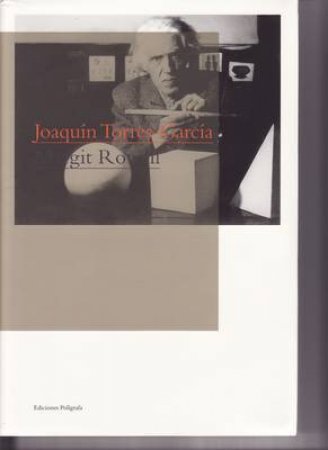 Joaquin Torres-Garcia by Margit Rowell