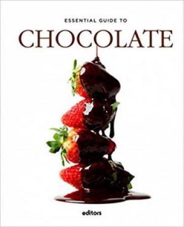 Essential Guide To Chocolate by J. Garcia Curado