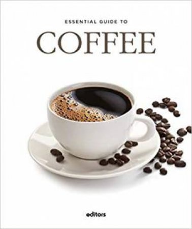 Essential Guide To Coffee by J. Garcia Curado