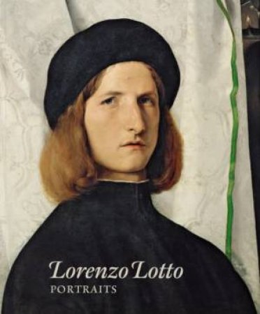 Lorenzo Lotto Portraits by Enrico Maria Dal Pozzolo