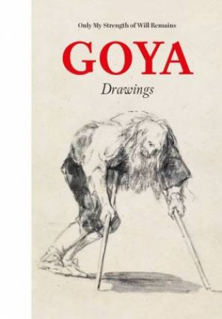 Goya Drawings by Jos Manuel Matilla & Manuela Mena