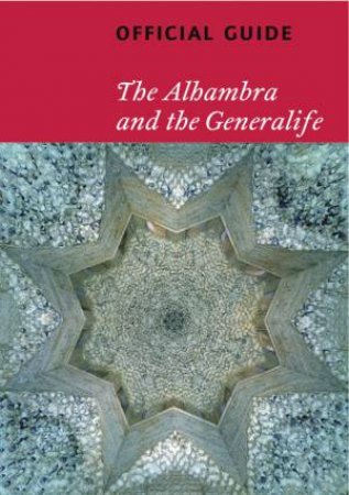 Alhambra and the Generalife: Official Guide by UNKNOWN
