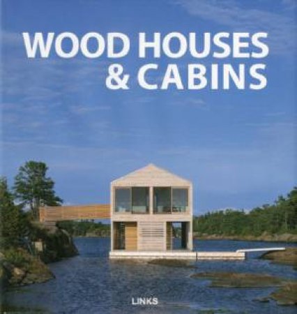 Wood Houses and Cabins by KRAUEL JACOBO