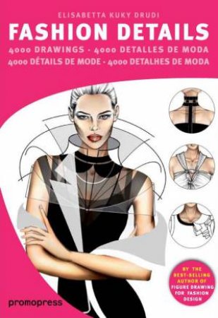 Fashion Details 4,000 Drawings by DRUDI ELISABETTE