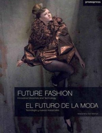 Future Fashion: Innovative Materials and Technology by SAN MARTIN MACARENA