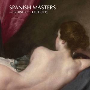 Spanish Masters In British Collections by Various