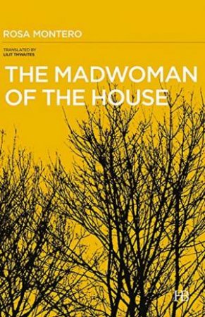 Madwoman Of The House by Rosa Montero