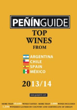 Penin Guide: Top Wines from Argentina, Chile, Spain and Mexico 2013-14 by PI AND ERRE EDICIONES