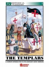 Templars A Complete Introduction to the Legendary Monk Warriors