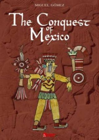 Conquest of Mexico by GOMEZ MIGUEL