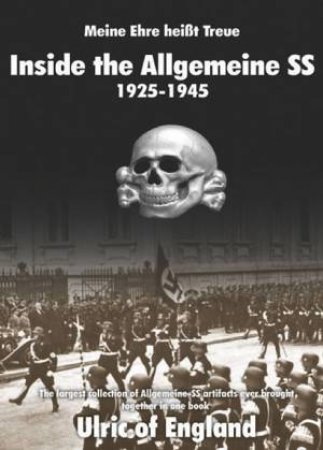 Inside the Allgemeine SS: 1925-1945 by ULRIC OF ENGLAND