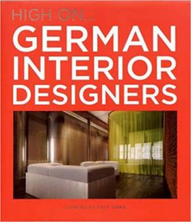 High On German Interior Designers by Ralf Daab