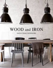 Wood And Iron Industrial Interiors