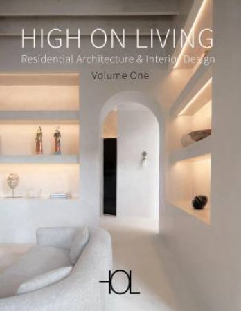 High on Living: Residential Architecture & Interior Design by RALF DAAB