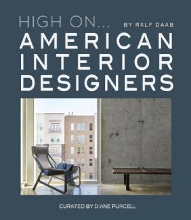 High On... American Interior Designers by Diane Purcell