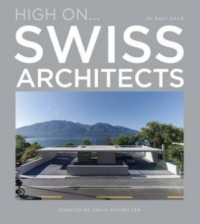 High On... Swiss Architects by Ralf Daab