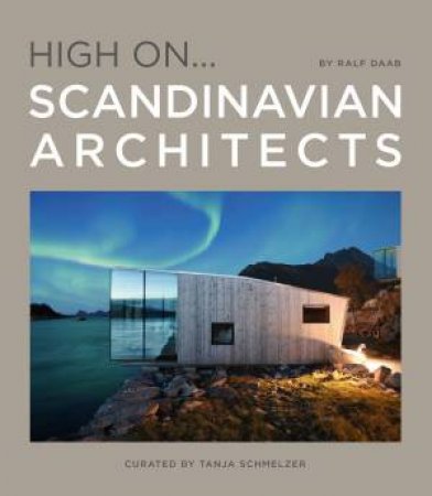 High On... Scandinavian Architects by Tanja Schmelzer 