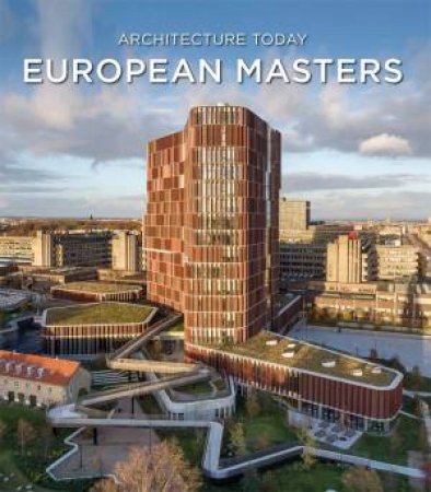 Architecture Today: European Masters by Edward Dimmock