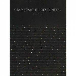 Star Graphic Designers: The Masters of Graphic Design by PAREDES CRISTINA