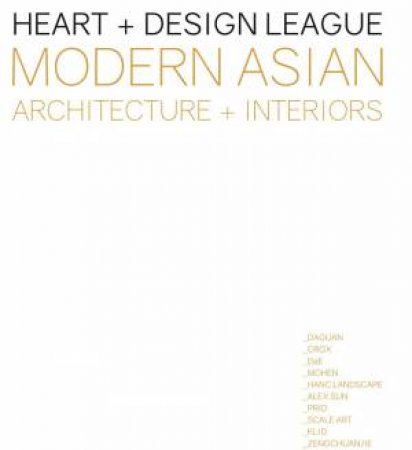 Modern Asian Architecture and Interiors: HeartandDesign League by Kelly Jiang