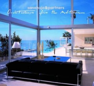 Sanahuja & Partners: Architecture from the Mediterranean by JAIME SANAHUJA