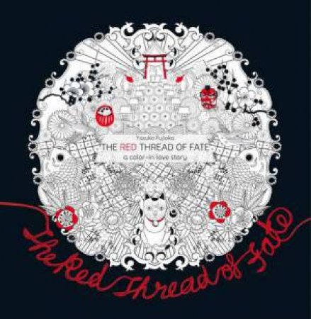 Red Thread of Fate: A Colour-in Love Story by YASUKO FUJIOKA