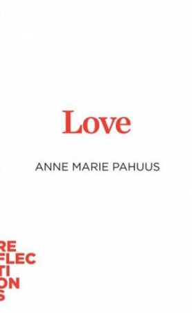 Love by Anne Marie Pahuus