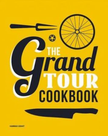 Grand Tour Cookbook by Hannah Grant