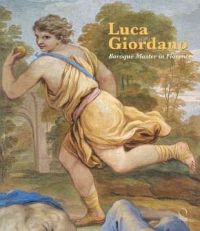 Luca Giordano: Baroque Master in Florence by RICCARDO LATTUADA