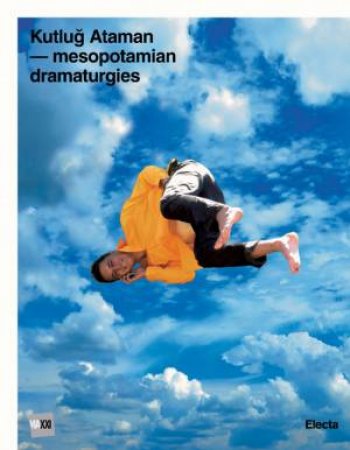 Kutlug Ataman: Mesopotamian Dramaturgies by PARRELLA CHRISTIANA