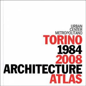 Turin Architecture Atlas: 1984-2008 by FASSINO, FERRANDO & SPINELL BONINO