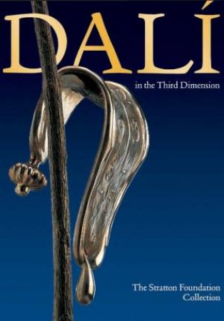 Dali In The Third Dimension: The Stratton Foundation Collection by Various