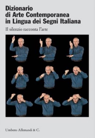 Dictionary Of Contemporary Art In Italian Sign Language by Umberto Allemandi